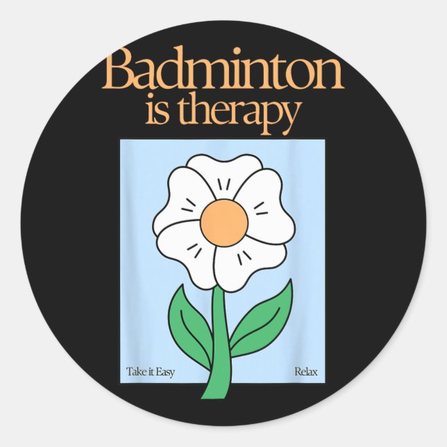 Badminton ist therapeutisches Racket Sport Stress  Runder Aufkleber (Vorderseite)