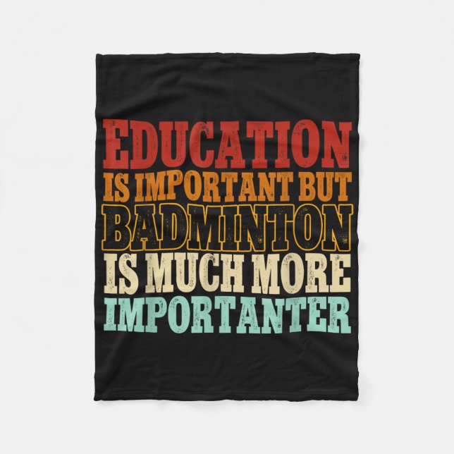 Badminton ist viel wichtiger als ein Shuttle Fleecedecke (Vorderseite)