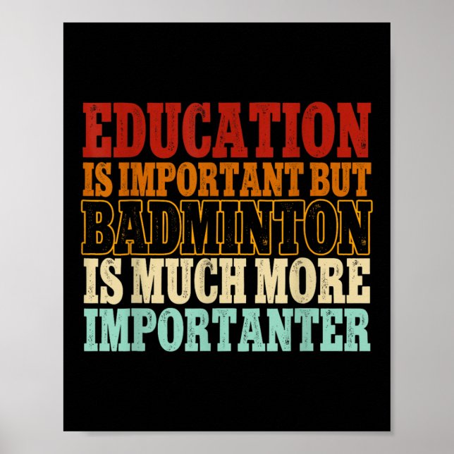 Badminton ist viel wichtiger als ein Shuttle Poster (Vorne)