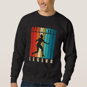 Badminton Legend Badminton Player Shuttlecock Spor Sweatshirt