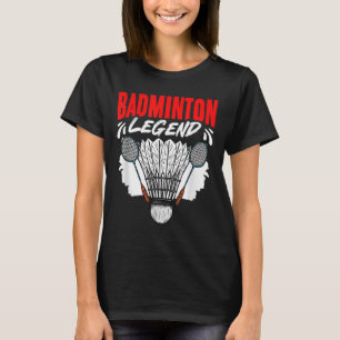 Badminton-Legende Shuttle Sport Hobby Badminton Pl T-Shirt