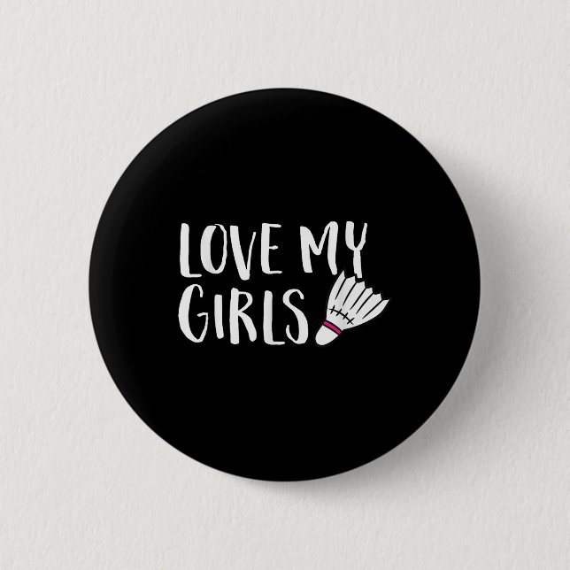 Badminton Liebe meine Mädchen Eltern von Badminton Button (Vorderseite)