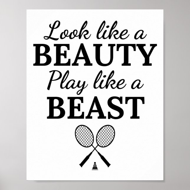 Badminton: Look like a beauty play like a beast Poster (Vorne)