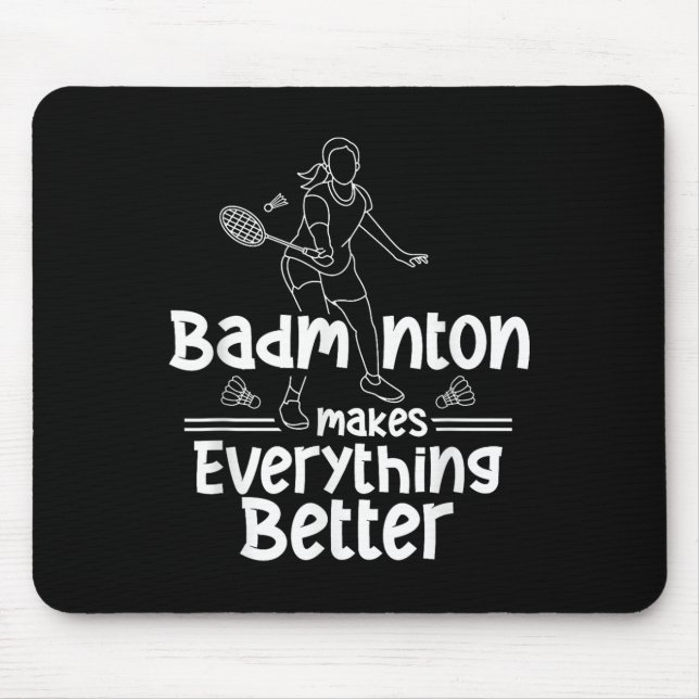 Badminton Macht Alles Besser Team Shuttle Pla Mousepad (Vorne)