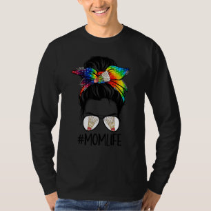 Badminton Mama Life Gefärbte Krawatte Messy Bun Ha T-Shirt
