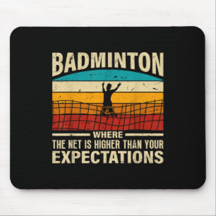 Badminton - Netz ist höher als Ihre Erwartungen  Mousepad