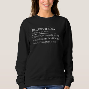 Badminton Noun Definition Shuttlecock Badminton Pl Sweatshirt
