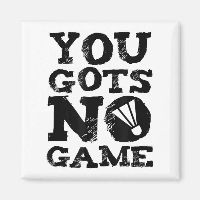 Badminton Player Attitude-Geschenk Grafik Magnet (Vorne)
