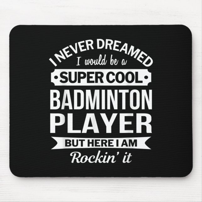 Badminton Player Gifts Funny Mousepad (Vorne)