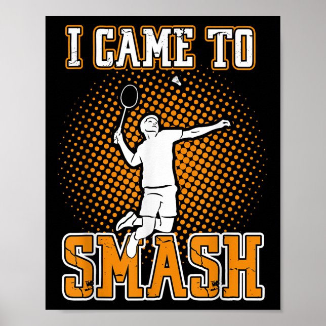 Badminton Player - I Came To Smash  Poster (Vorne)