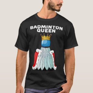 Badminton Queen _ Women Badminton Shirt _ Girls B
