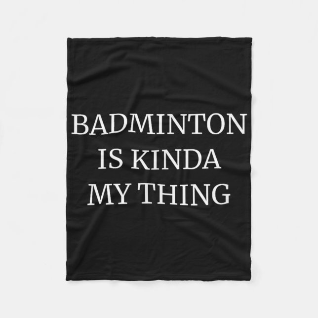 Badminton Ranking Its Kinda My Thing  Fleecedecke (Vorderseite)