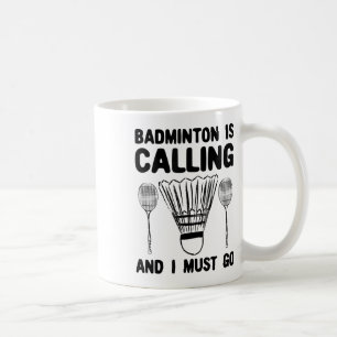 Badminton ruft Badminton Zitat Funny Badmint an Kaffeetasse