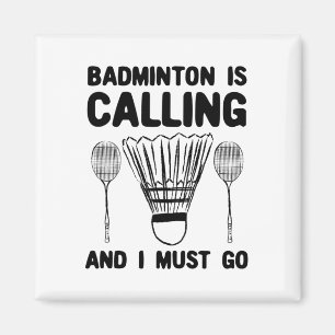 Badminton ruft Badminton Zitat Funny Badmint an Magnet