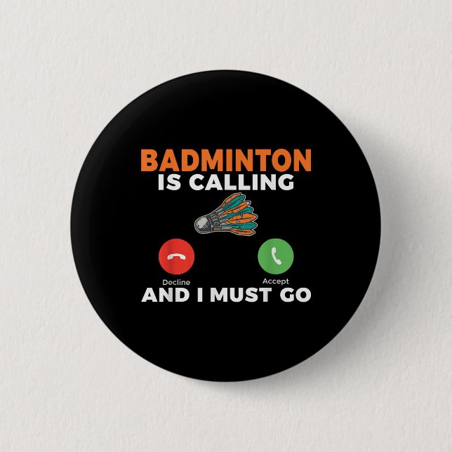 Badminton ruft und ich muss Badminton nehmen Button (Vorderseite)