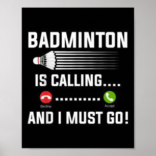 Badminton ruft und ich muss Badminton Playa gehen Poster