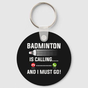 Badminton ruft und ich muss Badminton Playa gehen Schlüsselanhänger