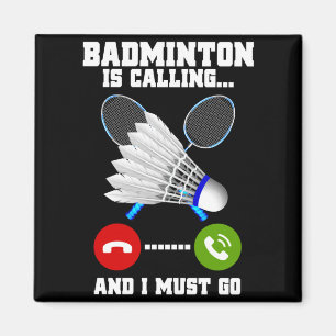Badminton ruft und ich muss Rac Badminton gehen Magnet