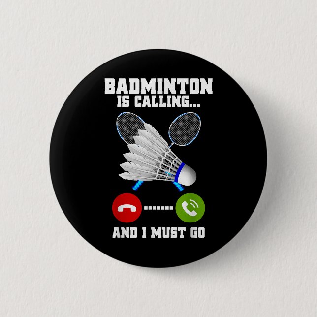 Badminton ruft und ich muss Racket Badminto gehen Button (Vorderseite)