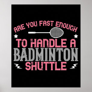 Badminton - Schnell genug, um einen Federball zu b Poster