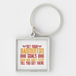 Badminton - Setze deine Badminton-Ziele hoch Schlüsselanhänger