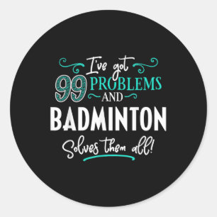 Badminton Shirt Geschenk - Badminton löst sie alle Runder Aufkleber