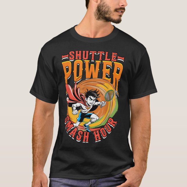 Badminton Shuttle Power Smash Hour T-Shirt (Vorderseite)