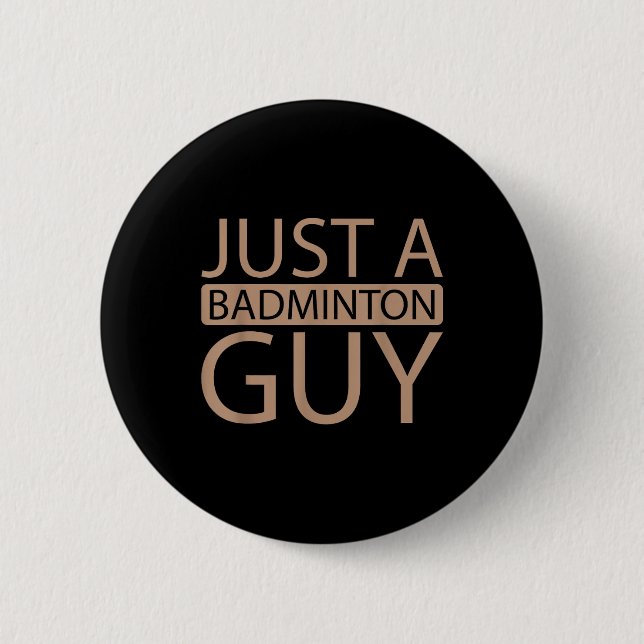 Badminton Shuttle Team - Player Just A Badminton G Button (Vorderseite)