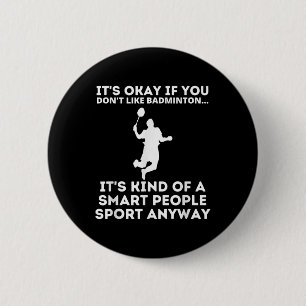 Badminton Smart People Sport Funny Badminton Spaß Button