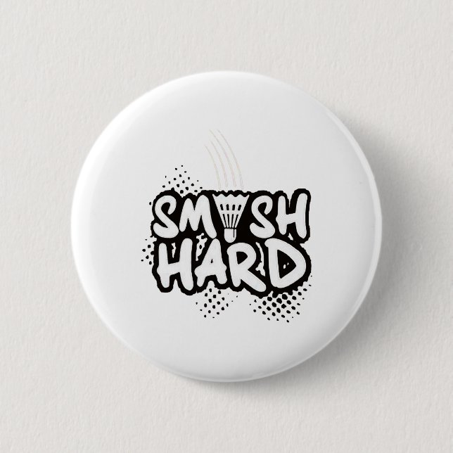 Badminton Smash Hard Champion Geschenk Button (Vorderseite)