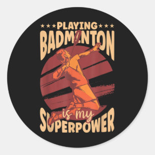 Badminton Spielen Ist Meine Superkraft Sportliebha Runder Aufkleber