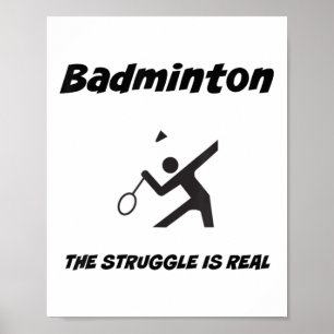 Badminton The Struggle Is Real Lustiges T-Shirt_1  Poster