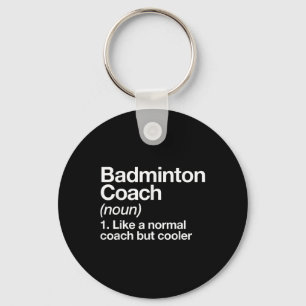 Badminton-Trainer Definition Sport Lustiger Traine Schlüsselanhänger