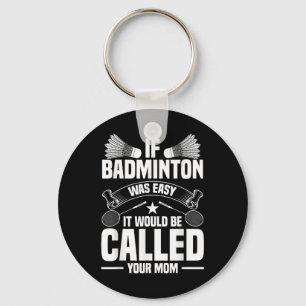 Badminton-Trainer Shuttle Deine Mutter Badminton-S Schlüsselanhänger