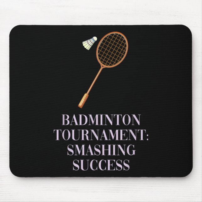 Badminton Turnament_ Smashing Success Academic Sc Mousepad (Vorne)