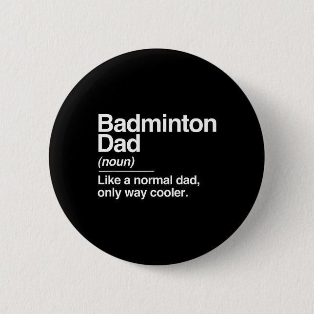 Badminton-Vater Definition Normalerweise nur Coole Button (Vorderseite)
