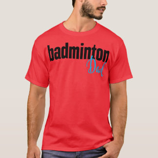 Badminton Vater T-Shirt