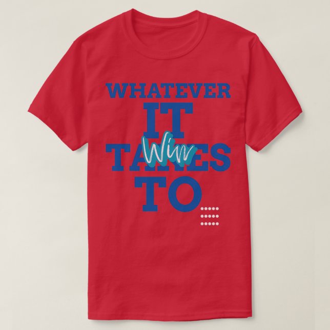 Badminton, was immer es braucht, um zu gewinnen T-Shirt (Design vorne)