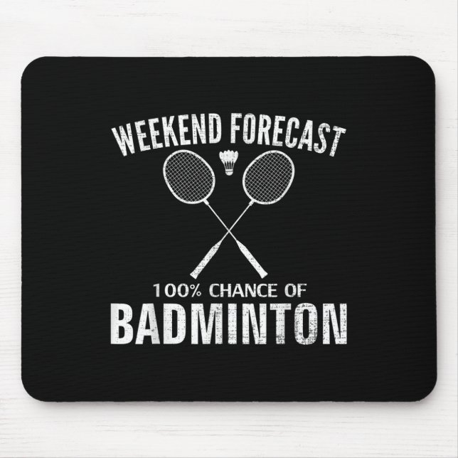 Badminton-Wochenende-Vorhersage Lustiger Badminton Mousepad (Vorne)