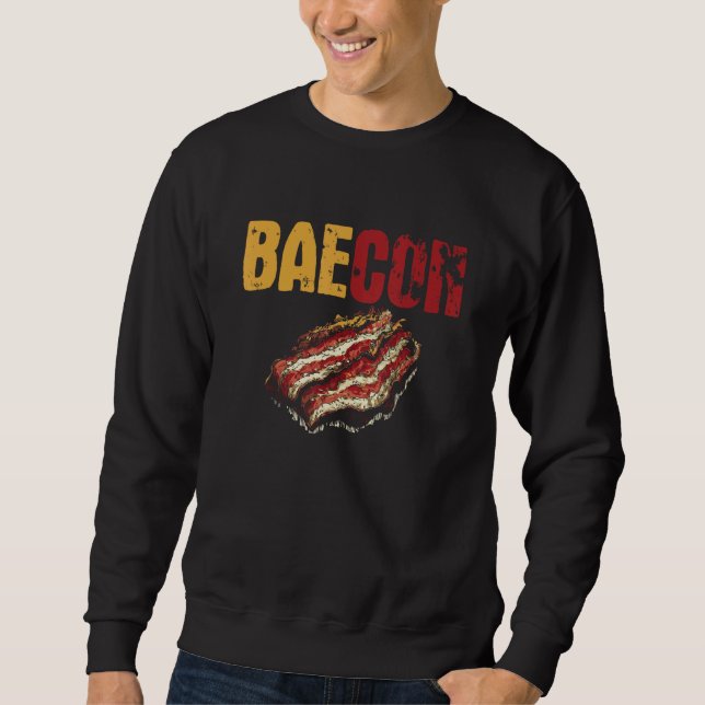 Baecon Bacon   Bacon Bae  Pun Sweatshirt (Vorderseite)