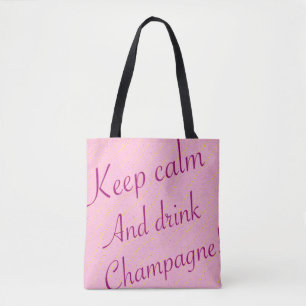 Bag Gardez votre calme et buvez du champagne Tote rose
