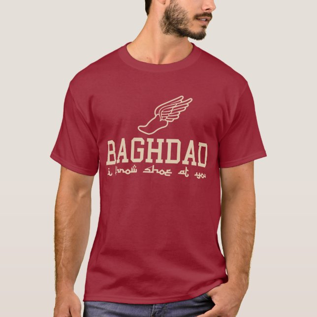 Bagdad - ich werfe Schuh an Ihnen T-Shirt (Vorderseite)