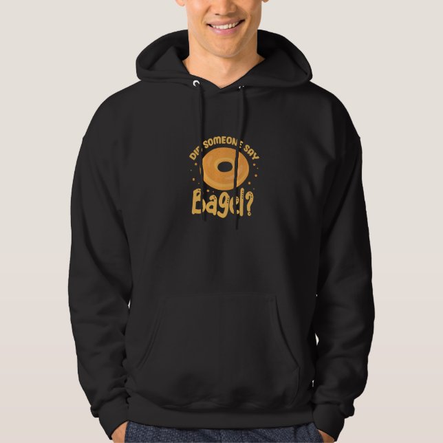 Bagels hat jemand gesagt, Bagel Funny Bagel Hoodie (Vorderseite)