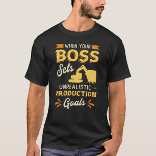 Bagger graben wenn Ihr Chef Bauarbeiter ist T-Shirt