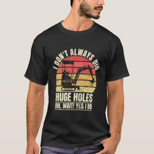 Baggerbetrieb für schwere Maschinen T-Shirt