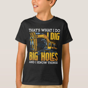 Baggerfahrer Ich nehme den Bau von großen Löchern T-Shirt