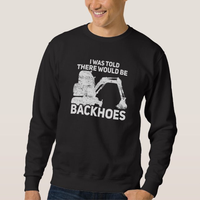 Baggerfahrer Schwere Geräte O Sweatshirt (Vorderseite)