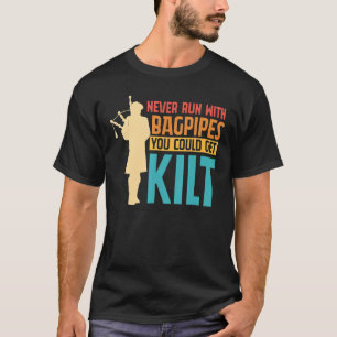 Bagpipe Bagpiper Run Nie mit Bagpipe T-Shirt