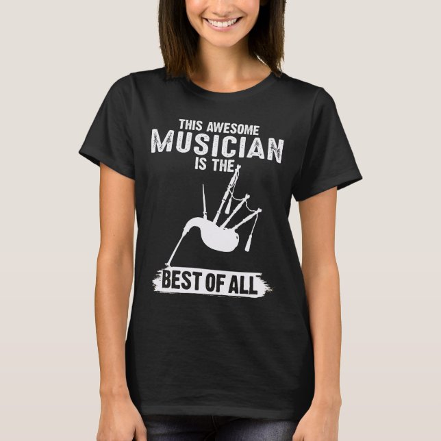 Bagpipe Musician Best of All Music Player Scottish T-Shirt (Vorderseite)