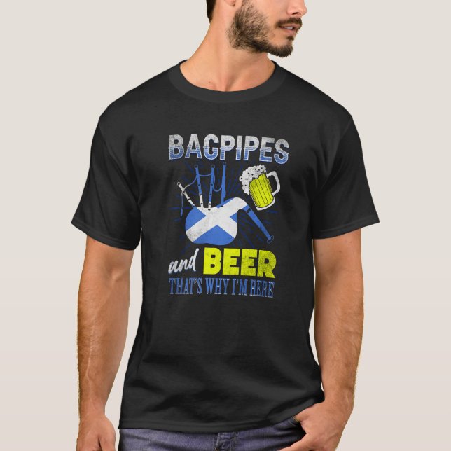Bagpipe und Beer das ist, warum ich hier bin schot T-Shirt (Vorderseite)